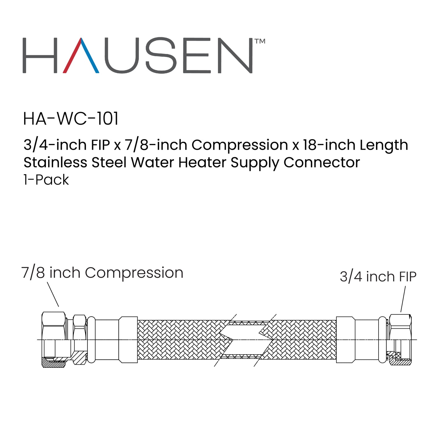 Hausen 3/4-inch FIP (Female Iron Pipe) x 7/8-inch Compression x 18-inch Length Stainless Steel Water Heater Supply Connector; Lead Free; cUPC and NSF-61 Certified; For Hydronic Heating Applications, 1-Pack