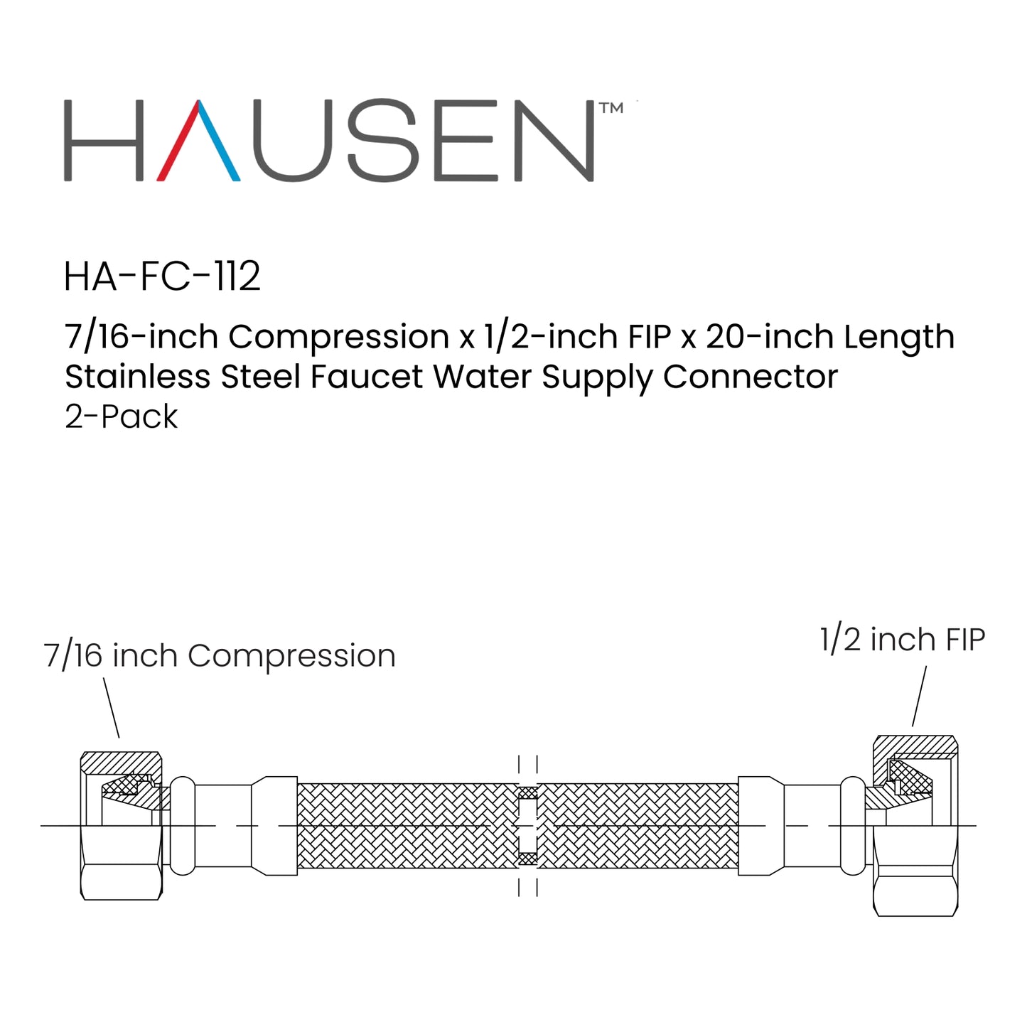 Hausen 7/16-inch Compression x 1/2-inch FIP (Female Iron Pipe) x 20-inch Length Stainless Steel Faucet Water Supply Connector; Lead Free; cUPC and NSF-61 Certified; Compatible with Standard Faucets, 2-Pack